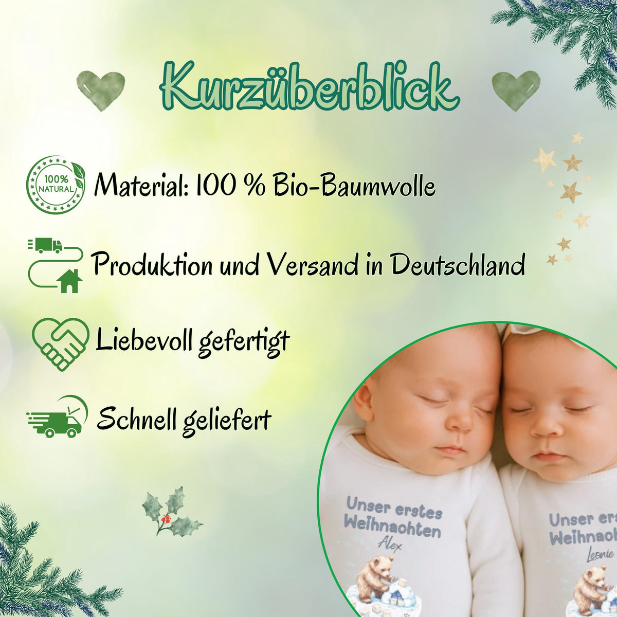 Zwei kleine Wunder feiern unser erstes Weihnachten: der personalisierte Weihnachtsbody Zwillinge besteht aus weicher, nachhaltiger Bio-Baumwolle und ist das ideale Outfit für Babys erstes Weihnachtsfest. Liebevoll gestaltet, mit Namen bedruckt und perfekt für Fotoshootings oder als Geschenkidee. Dieser Babybody Zwillinge Weihnachten bringt doppelte Liebe, doppelte Wärme und festliche Magie in jede Familie – ein hochwertiges Erinnerungsstück und Geschenk für Eltern, Paten oder Großeltern.