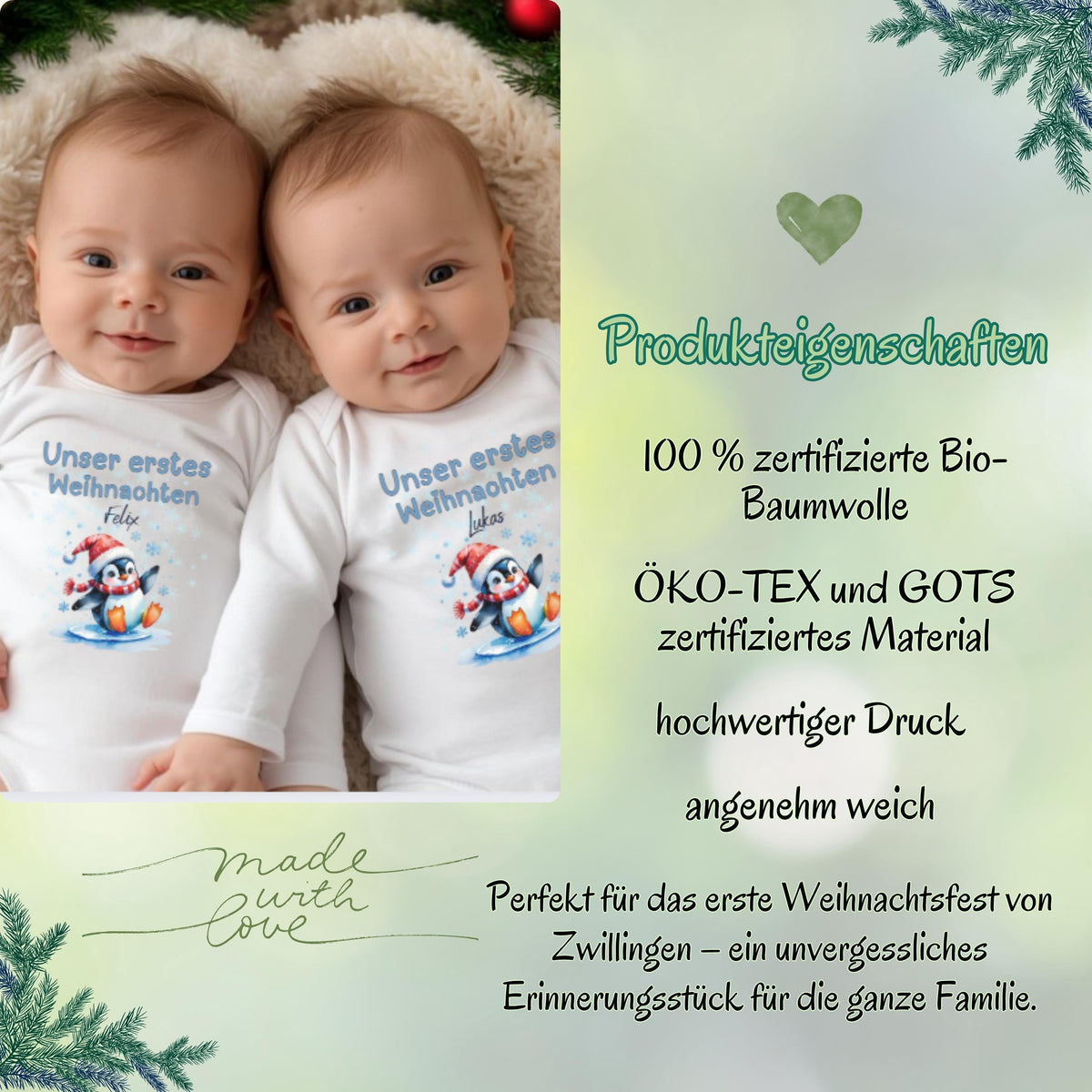 Unser erstes Weihnachten Zwillinge – doppelte Liebe zum Anziehen. Der personalisierte Babybody Zwillinge ist das perfekte Weihnachtsoutfit aus Bio-Baumwolle, weich, langlebig und nachhaltig produziert. Ideal für das erste Weihnachtsfotoshooting, für Familienfeiern oder als Geschenk für Eltern. Dieser Weihnachtsbody Zwillinge personalisiert steht für Geborgenheit, Wärme und doppelte Freude. Ein unvergessliches Erinnerungsstück und liebevolles Weihnachtsgeschenk für Babys.