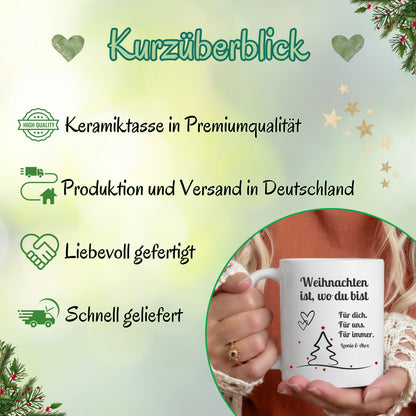 Romantische Weihnachtstasse mit Spruch „Weihnachten ist, wo du bist“ und Wunschname. Personalisierte Tasse für Paare, Partner, Freundin oder Freund. Geschenkidee Weihnachten mit Herz für Verliebte oder als liebevolle Aufmerksamkeit in der Adventszeit. Hochwertig bedruckte Keramiktasse mit modernem, schlichtem Design. Perfekt als Wichtelgeschenk, Nikolausüberraschung oder kleines Weihnachtsgeschenk mit emotionaler Botschaft.