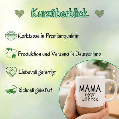 Korktasse Mama needs Coffee | Lustige Mama Tasse | Geschenk Mama Geburtstag