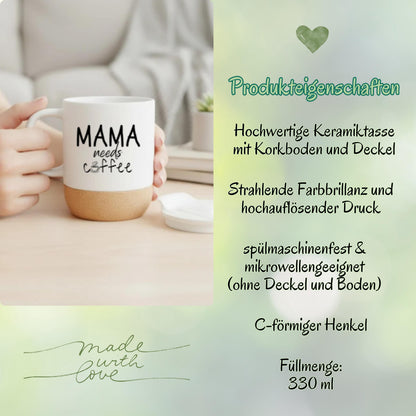 Korktasse Mama needs Coffee | Lustige Mama Tasse | Geschenk Mama Geburtstag