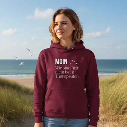MOIN Hoodie – Wir sind hier nicht beim Therapeuten | Kapuzenpullover Nordsee