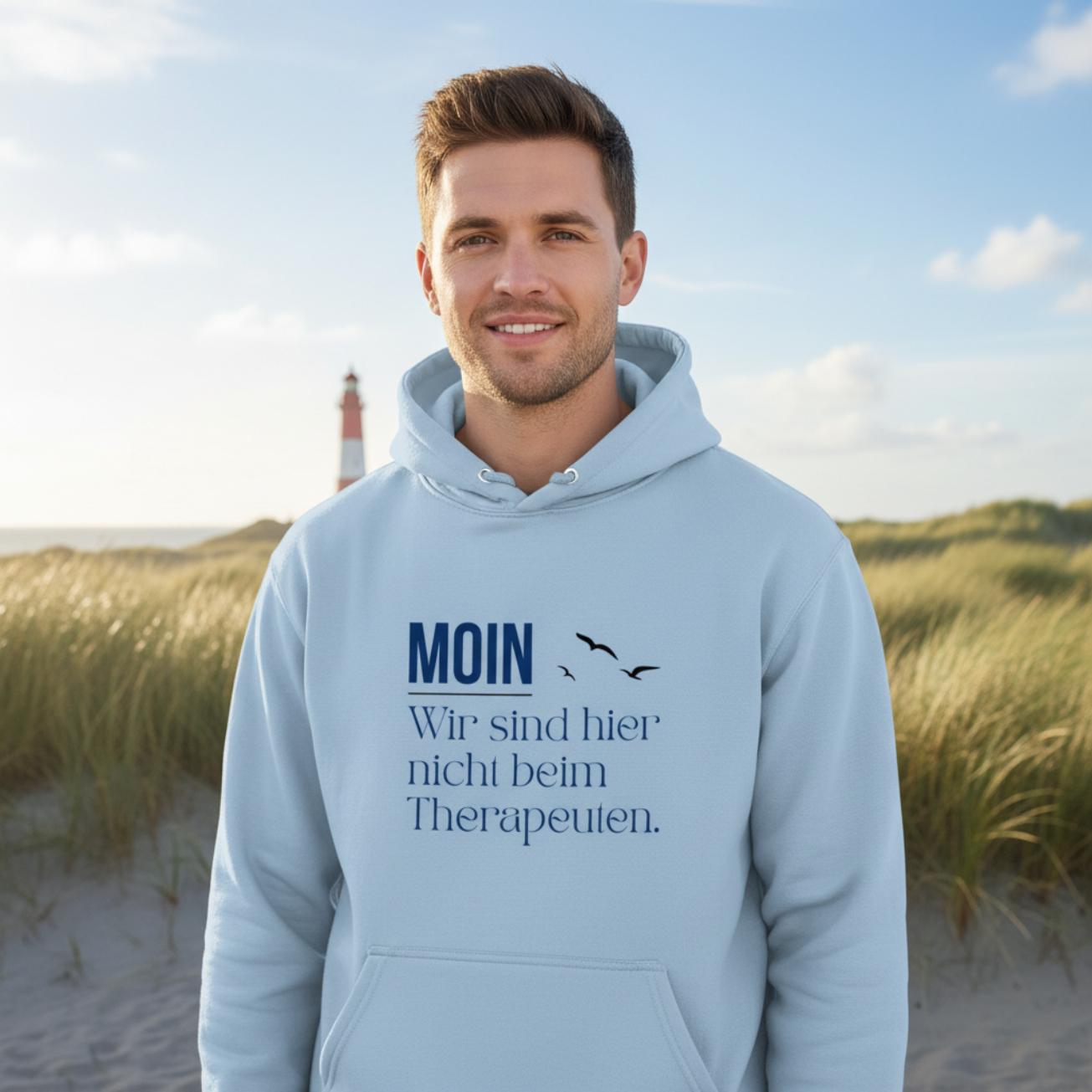 MOIN Hoodie – Wir sind hier nicht beim Therapeuten | Kapuzenpullover Nordsee
