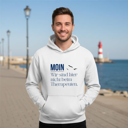 MOIN Hoodie – Wir sind hier nicht beim Therapeuten | Kapuzenpullover Nordsee