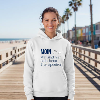 MOIN Hoodie – Wir sind hier nicht beim Therapeuten | Kapuzenpullover Nordsee