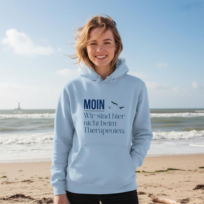 MOIN Hoodie – Wir sind hier nicht beim Therapeuten | Kapuzenpullover Nordsee