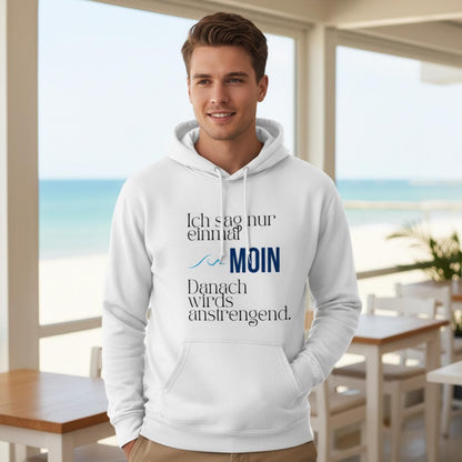 MOIN Hoodie – Ich sag nur einmal MOIN | Kapuzenpullover Nordsee
