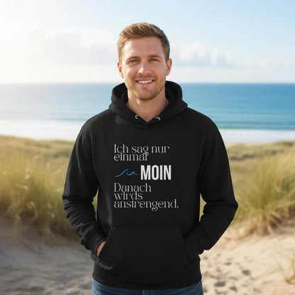 MOIN Hoodie – Ich sag nur einmal MOIN | Kapuzenpullover Nordsee