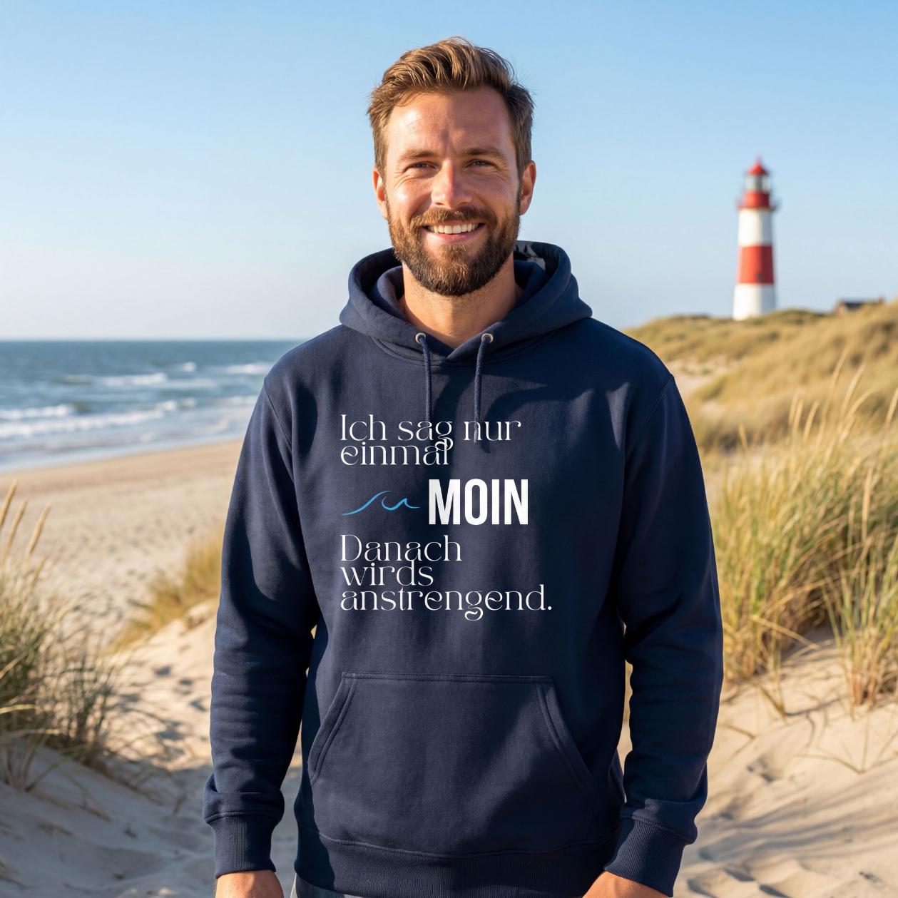 MOIN Hoodie – Ich sag nur einmal MOIN | Kapuzenpullover Nordsee