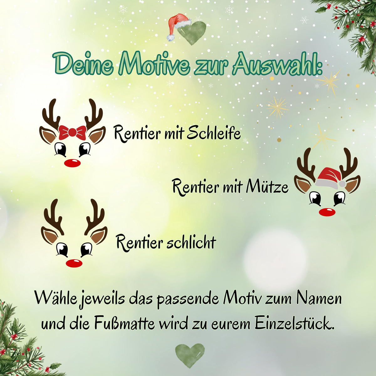 Motivübersicht „Deine Motive zur Auswahl“ für die personalisierte Weihnachtsfußmatte mit Rentieren. Drei Rentierköpfe mit braunem Geweih und roter Nase sind einzeln abgebildet: Rentier mit roter Schleife, Rentier mit Weihnachtsmütze und schlichtes Rentier. Der Hinweis erklärt, dass für jeden Namen ein passendes Motiv gewählt werden kann und so eine Familien-Fußmatte entsteht. Die hellgrüne Grafik ist mit Herzen, Schneeflocken und Tannenzweigen gestaltet und zeigt die Optionen für die Haustürmatte.