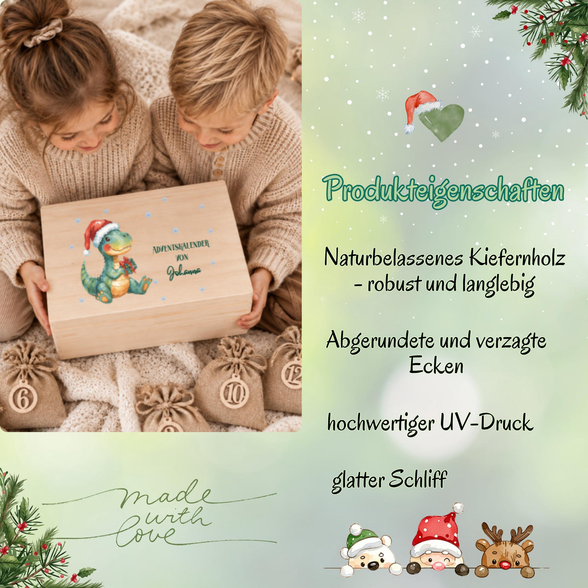 Infografik „Produkteigenschaften“ zum personalisierten Dino-Adventskalender aus Holz. Links halten zwei Kinder in beigen Strickpullovern eine Holzkiste mit Weihnachtsdinosaurier und Wunschnamen; daneben liegen nummerierte Jutesäckchen. Rechts nennt die hellgrüne Grafik naturbelassenes Kiefernholz, robuste und langlebige Ausführung, abgerundete Ecken, hochwertigen UV-Druck und glatten Schliff. Tannenzweige, Herzen, Schneeflocken sowie Weihnachtsfiguren rahmen die Übersicht; unten steht „Made with Love“.