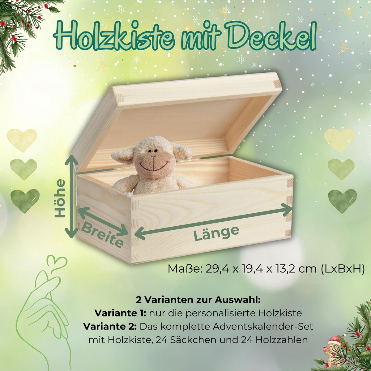Maß- und Variantenübersicht „Holzkiste mit Deckel“ zum personalisierten Adventskalender aus Holz. Eine geöffnete, naturfarbene Kiste mit einem Kuschelschaf wird mit Pfeilen für Länge, Breite und Höhe gezeigt. Die Maße sind 29,4 × 19,4 × 13,2 cm (L × B × H). Zwei Varianten stehen darunter: nur die personalisierte Holzkiste oder das Adventskalender-Set mit Kiste, 24 Säckchen und 24 Holzzahlen. Hellgrüne Weihnachtsgrafik mit Herzen, Schneeflocken, Tannenzweigen und Sternen als Größenhilfe für die Adventskiste.