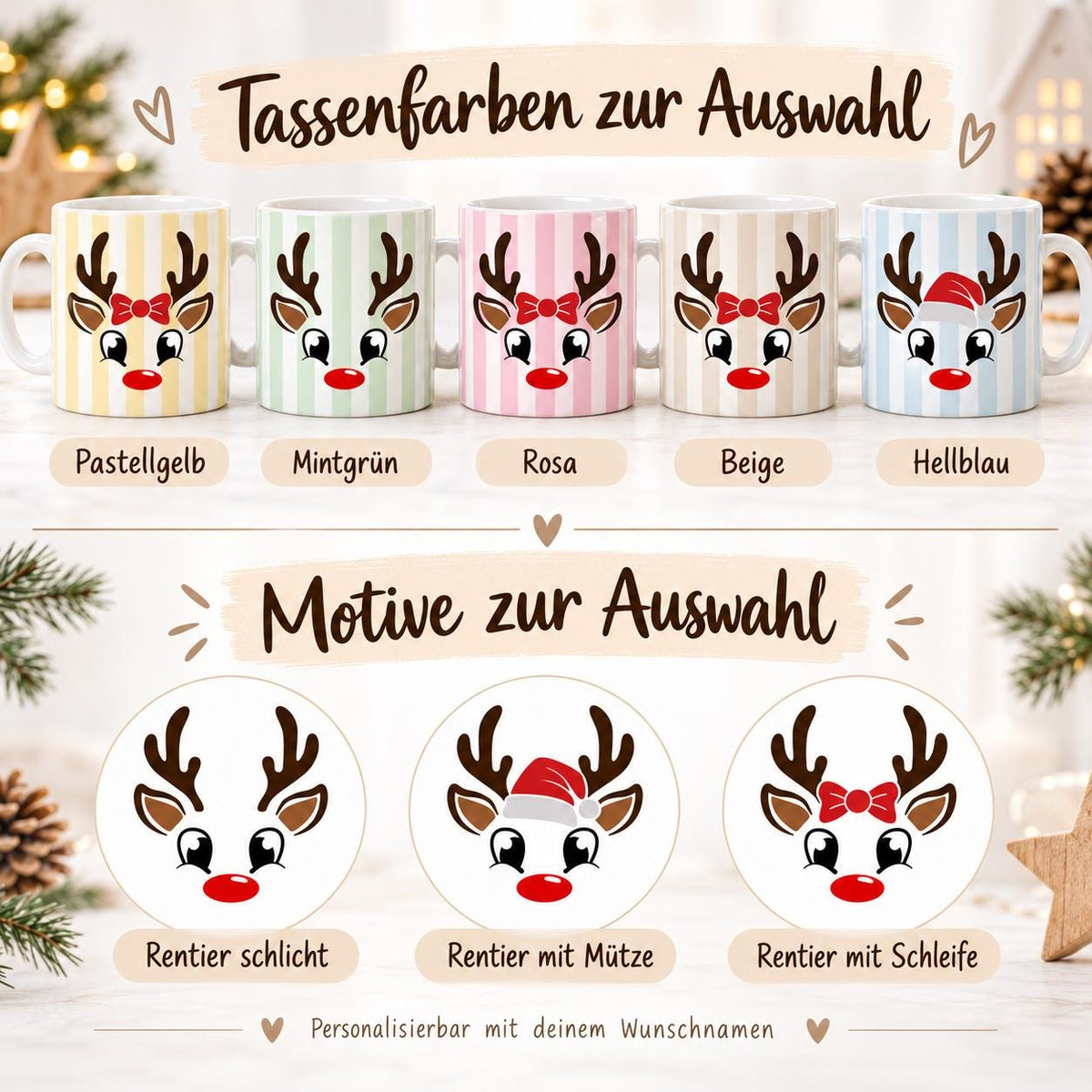 Personalisierte Weihnachtstasse mit Namen zeigt die Keramiktasse in fünf Farben: Pastellgelb, Mintgrün, Rosa, Beige und Hellblau, jeweils mit einem niedlichen Rentier-Gesicht. Diese Tasse personalisiert ist in drei Motiv-Varianten erhältlich: Rentier schlicht, Rentier mit Mütze oder Rentier mit Schleife, und wird mit dem Wunschnamen bedruckt. Diese Tassen mit Namen eignen sich als Weihnachtsgeschenk-Tasse für Mama, Papa oder die ganze Familie und machen aus jeder Kaffeetasse ein Unikat