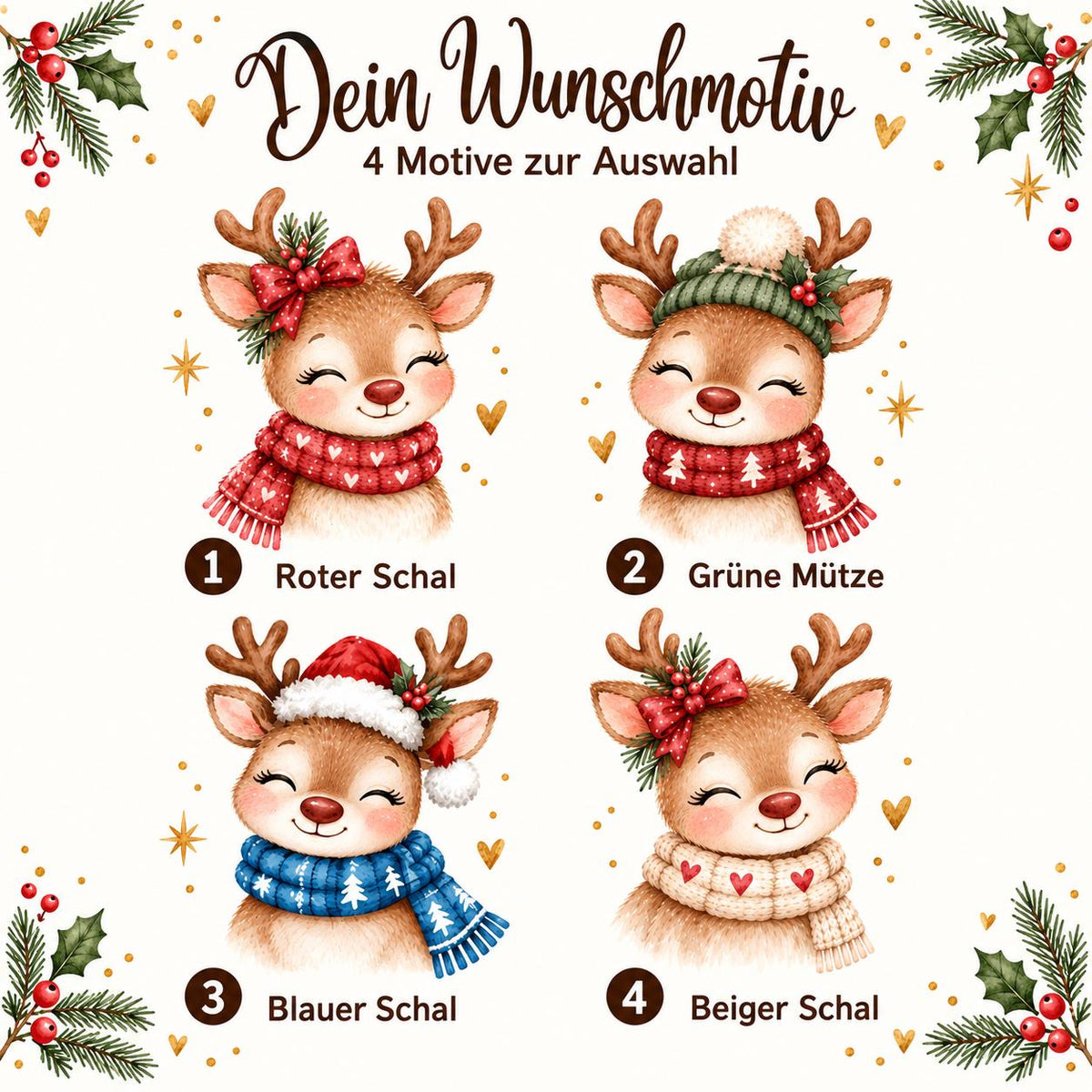 Motivübersicht „Dein Wunschmotiv – 4 Motive zur Auswahl“ für die personalisierte Rentier-Weihnachtstasse mit Namen. Vier Rentiere sind nummeriert: 1 trägt einen roten Herzschal und eine Schleife am Geweih, 2 eine grüne Mütze mit weißem Bommel und roten Schal, 3 eine Nikolausmütze und blauen Schal mit weißen Tannen, 4 einen beigen Herzschal und eine rote Schleife. Der Hintergrund ist mit goldenen Sternen und Herzen, Tannenzweigen und roten Beeren geschmückt. Die Grafik hilft bei der Wahl des Wunschmotivs.