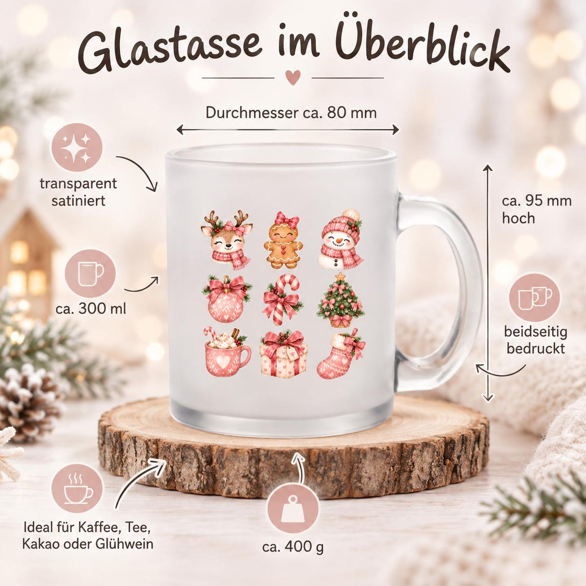 Diese Weihnachtstasse mit Weihnachtsmotiven in Rosa ist ein zauberhafter Weihnachtsbecher für die Adventszeit. Aus satiniertem Glas, beidseitig bedruckt mit 300 ml Fassungsvermögen, eignet sich diese Winter Tasse perfekt als Weihnachtsgeschenk oder Wichtelgeschenk. Ob als Nikolaus Tasse oder kleines Mitbringsel – eine schöne Kaffeetasse Weihnachten für Kaffee, Tee, Kakao oder Glühwein.